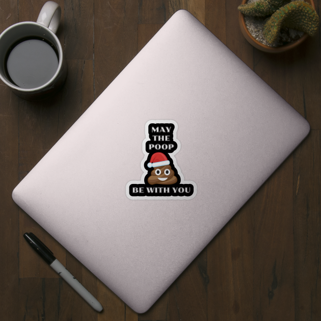 May The Poop Be With You -  Christmas Poop Emoji Force by giftideas